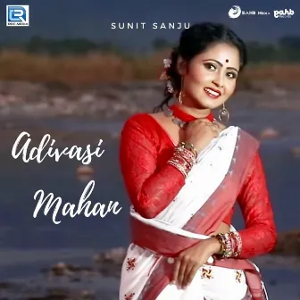 Adivasi Mahan (Original) by Sunit Sanju