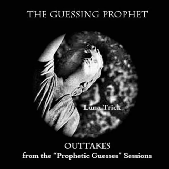 The Guessing Prophet Outtakes