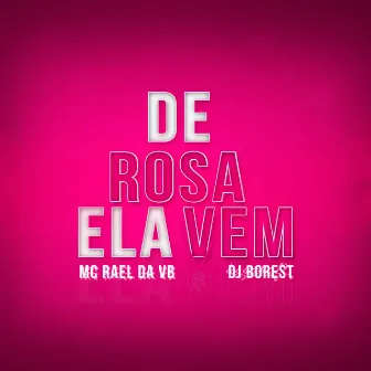 De Rosa Ela Vem by Pequeno Chefe