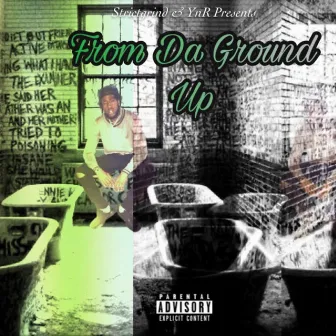 From Da Ground Up by Strictgrind osolouie