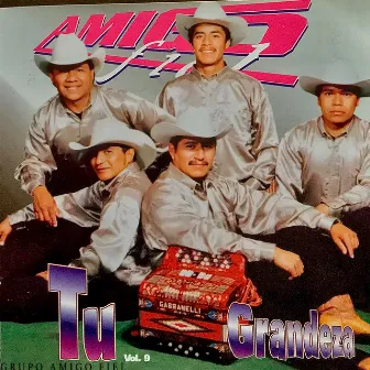 Tu Grandeza, Vol. 9 by Grupo Amigo Fiel