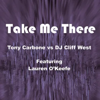 Take Me There by Tony Carbone