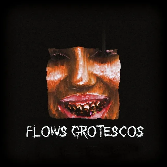 Flows grotescos