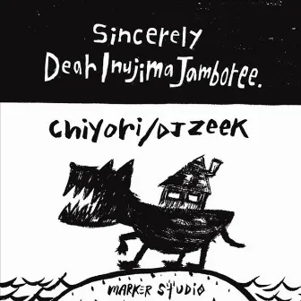 Sincerely ~ Dear Inujima Jamboree ~ by CHIYORI