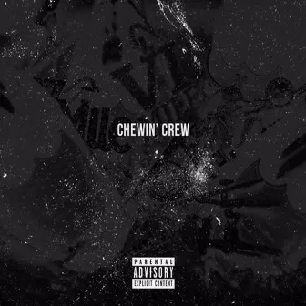 Chewin' crew by Doughboy Roc