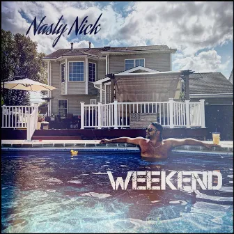 Weekend by Nasty Nick