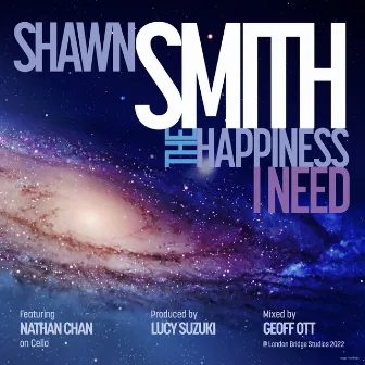 The Happiness I Need by Shawn Smith