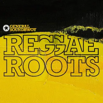 Reggae Roots by General Soundbwoy