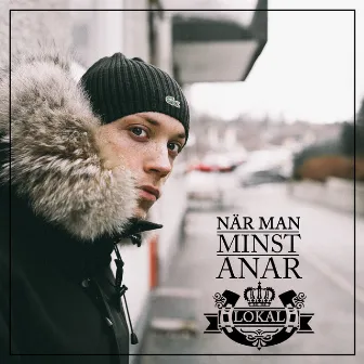 När man minst anar by Lokal