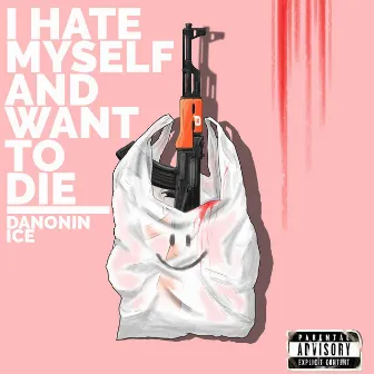 I Hate My Self And Want To Die by Danonin Ice