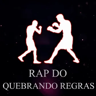 Rap do Quebrando Regras by Mano Perna