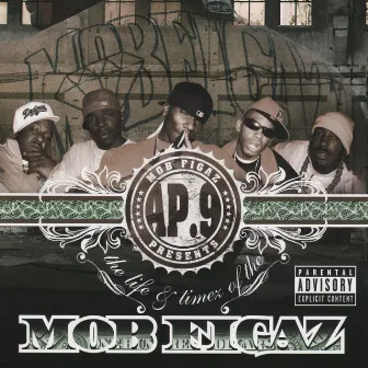 The Life and Timez of the Mob Figaz by Mob Figaz