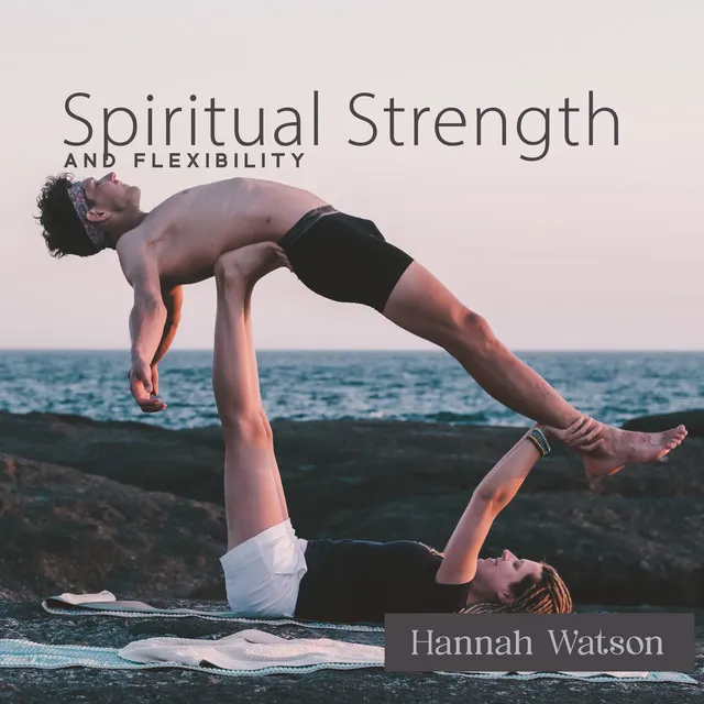 Spiritual Strength and Flexibility: Healing Yoga Practice