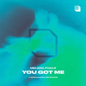 You Got Me by Melissa Pools