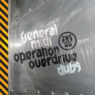 Operation Overdrive Dubs by General Midi