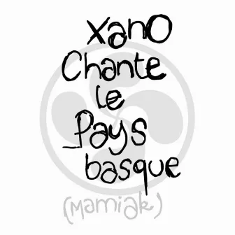 Xano chante le pays basque (Mamiak) by Xano