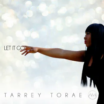 Let It Go by Tarrey Torae