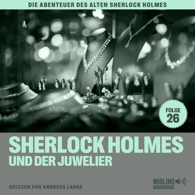 Kapitel 3 - Sherlock Holmes und der Juwelier (Die Abenteuer des alten Sherlock Holmes, Folge 26)