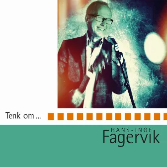 Tenk Om... by Hans-Inge Fagervik