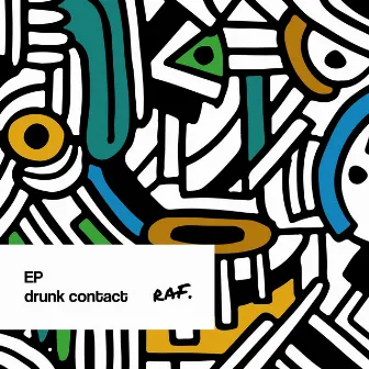 Drunk Contact by raF.