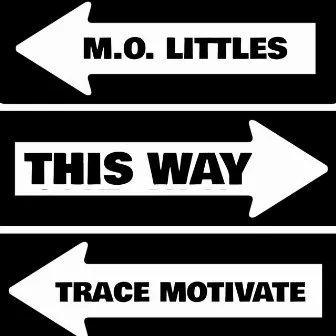 This Way by Trace Motivate