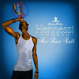 Hennessi V.S. Combaq (The Last Call) by Slimm Pusha