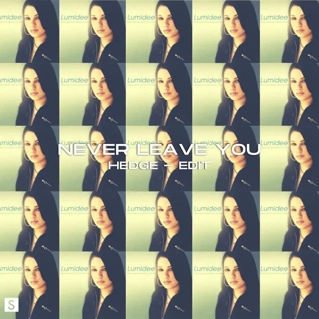 Never Leave You (Edit)