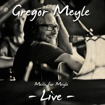 Meile für Meyle (Live) by Gregor Meyle