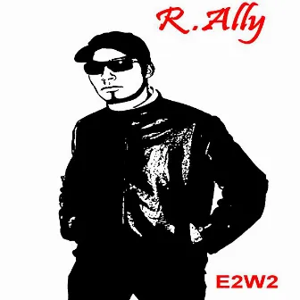 E2W2 (East Electro West World) by R.Ally