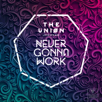 Never Gonna Work by The Uniøn