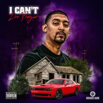 I Can't by Dro Frazier