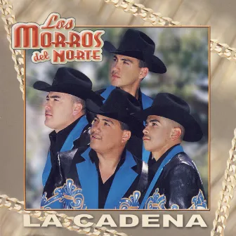 La Cadena by Los Morros Del Norte