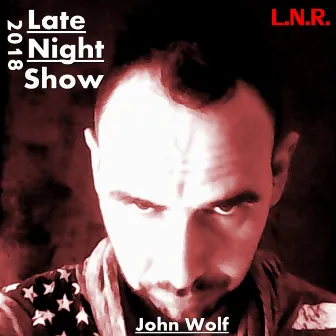 Late Night Show 2018 by John Wolf