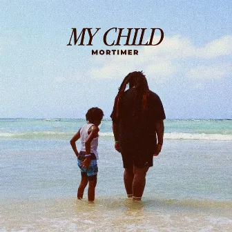 My Child by Mortimer