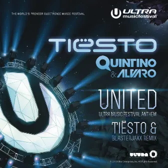 United (Ultra Music Festival Anthem) [Tiësto and Blasterjaxx Remix] by Alvaro