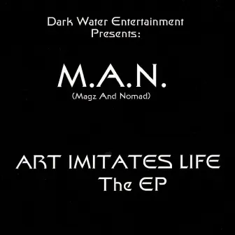 Art Imitates Life by M.A.N.