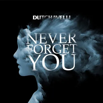 Never Forget You by dutchavelli