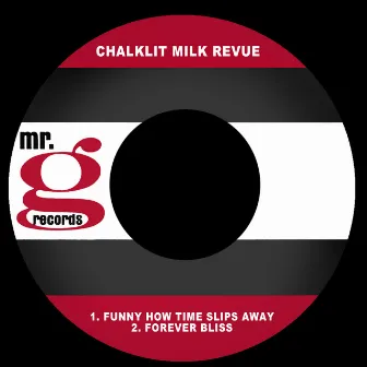 Funny How Time Slips Away by Chalklit Milk Revue