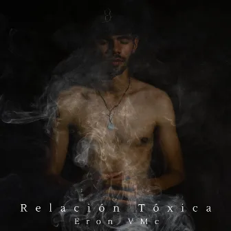 Relación Tóxica by Eron VMc