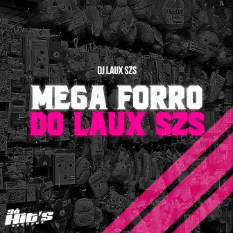 Mega Forro do Laux szs by DJ LAUXSZS