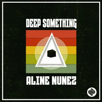 Deep Something by Aline Nunez