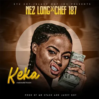 Keka (feat. Chef 187) by Nez Long