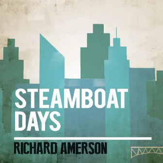 Steamboat Days by Richard Amerson