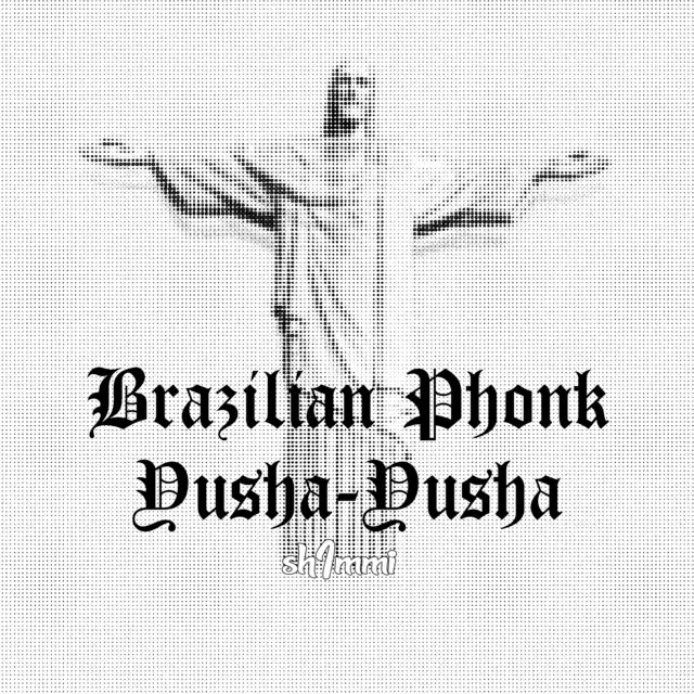 Brazilian Phonk Yusha-yusha