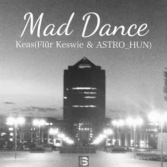 Mad Dance (Original Mix) by Keas