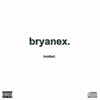 Bryanex by Brothel