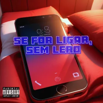 Se for Ligar, Sem Lero by Young Lu