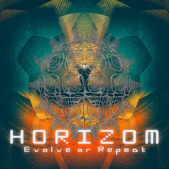 Evolve Or Repeat by Horizom