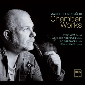 Marcel Chyrzyński: Chamber Works by Marek Szlezer