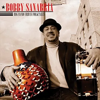 Big Band Urban Folktales by Bobby Sanabria